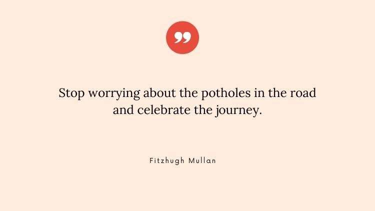 Fitzhugh Mullan advises to celebrate the journey